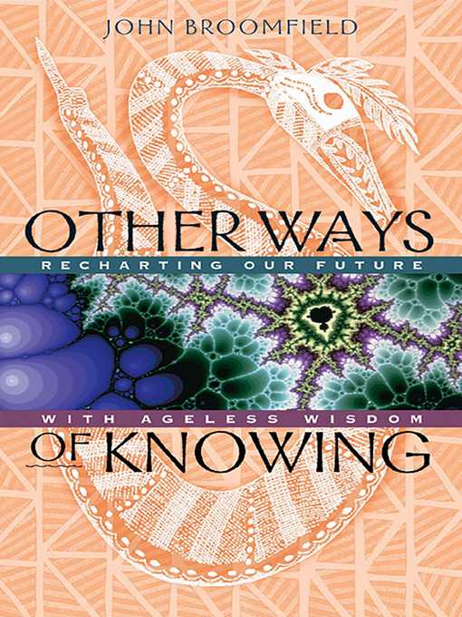 Title details for Other Ways of Knowing by John Broomfield - Available